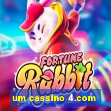 um cassino 4.com